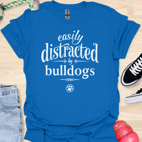 Easily distracted by bulldogs - V1 - Elegant Font T-Shirt